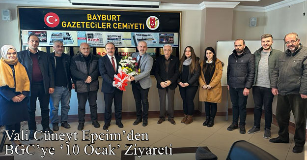 Vali Cüneyt Epcim’den Bayburt Gazeteciler Cemiyeti'ne ‘10 Ocak’ Ziyareti