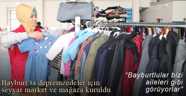 Bayburt'ta depremzedeler için seyyar market ve mağaza kuruldu