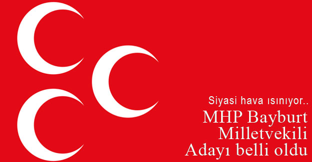 MHP Bayburt Milletvekili Adayı Bekir Kasap oldu