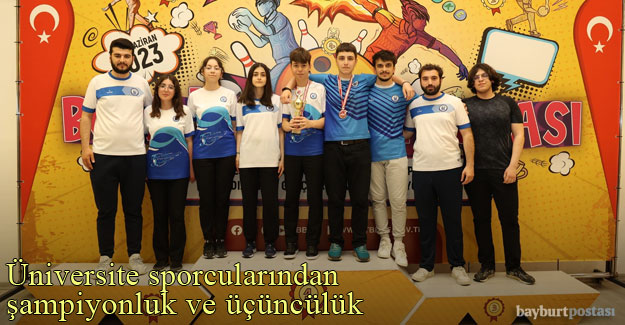 Bowlingin Türkiye Şampiyonu ve Türkiye Üçüncüsü Bayburt Üniversitesi'nden