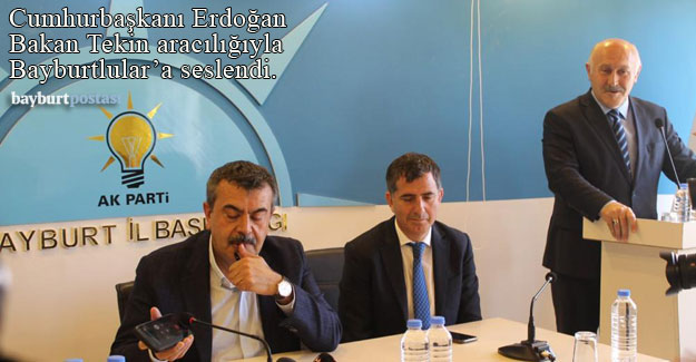 Cumhurbaşkanı Erdoğan, Bakan Tekin aracılığıyla Bayburtlular'a seslendi