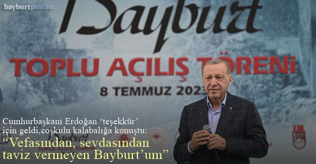 Cumhurbaşkanı Erdoğan, 'teşekkür' için geldiği Bayburt'ta coşkuyla karşılandı