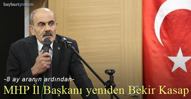 MHP Bayburt İl Başkanı yeniden Bekir Kasap