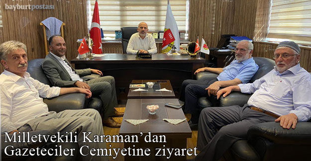 Milletvekili Mehmet Karaman'dan Bayburt Gazeteciler Cemiyeti'ne ziyaret