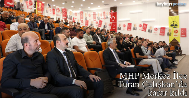 MHP Bayburt Merkez İlçe Turan Çalışkan’da karar kıldı
