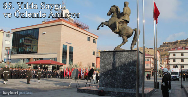 Ulu Önder Atatürk Bayburt'ta saygı ve özlemle anılıyor