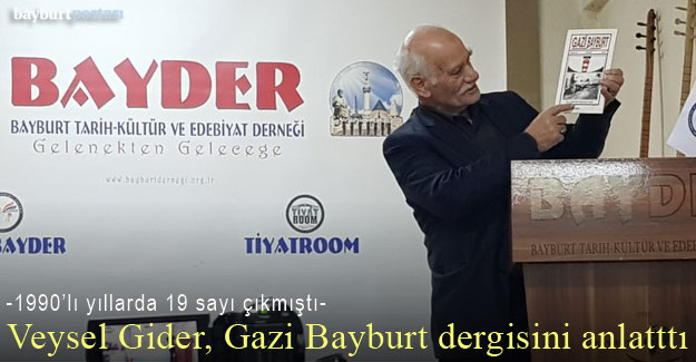 Veysel Gider, Gazi Bayburt dergisini anlattı
