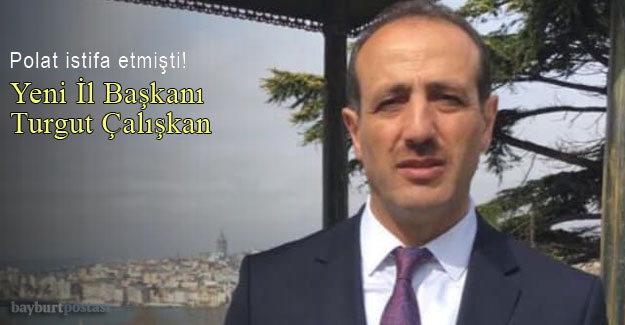AK Parti Bayburt İl Başkanı Turgut Çalışkan