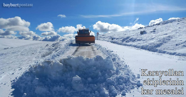 Bayburt'ta karayolları ekiplerinin yoğun kar mesaisi
