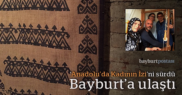 ‘Anadolu’da Kadının İzi'ni sürdü, Bayburt'a ulaştı
