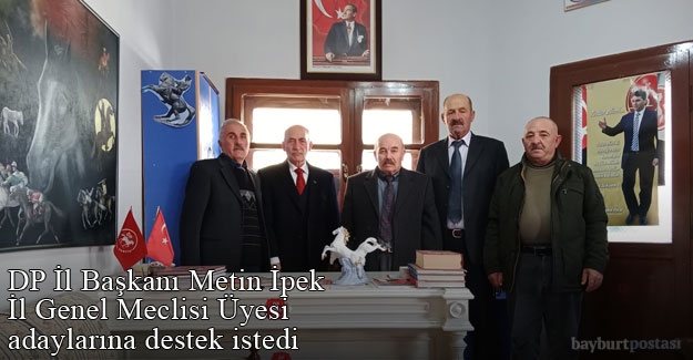 DP Bayburt İl Başkanı Metin İpek, adaylarına destek istedi