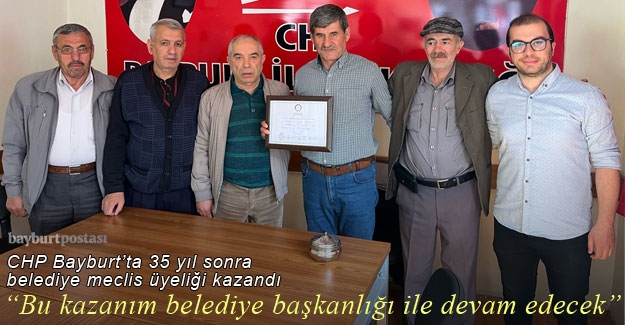 CHP Bayburt'ta 35 yıl sonra belediye meclis üyeliği kazandı!