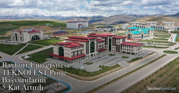 Bayburt Üniversitesi, TEKNOFEST Proje Başvurularını 5 Kat Artırdı