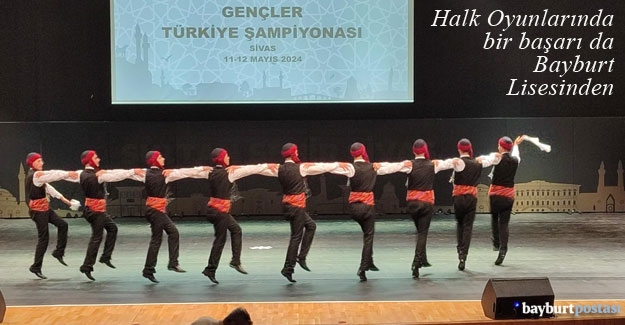 Bayburt Lisesi Halk Oyunlarında Türkiye Dördüncüsü