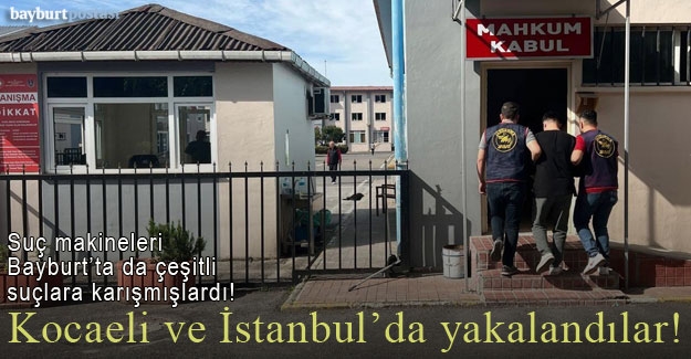 Bayburt'ta kablo hırsızlığı ile aranan şahıslar İstanbul ve Kocaeli'nde yakalandılar!