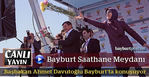 Başbakan Davutoğlu, Bayburt'ta konuşuyor (CANLI)