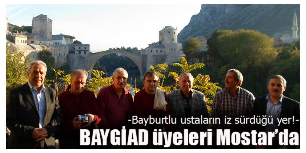BAYGİAD üyeleri Mostar’da