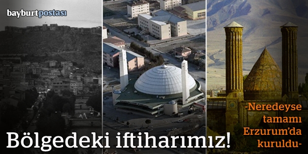 Bölgedeki iftiharımız, Erzurum!
