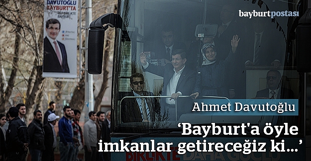 Davutoğlu: "Bayburt'tan göçü durduracağız"