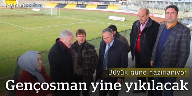 Gençosman Stadı büyük güne hazırlanıyor