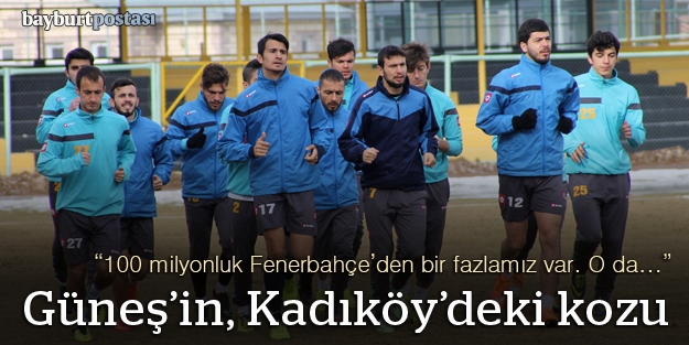 Güneş: “Fenerbahçe'den bir fazlamız var“