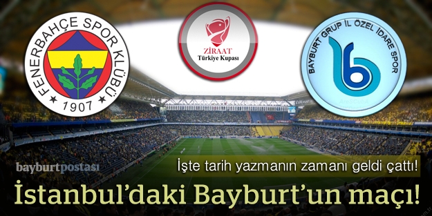 İstanbul'daki Bayburt'un maçı!