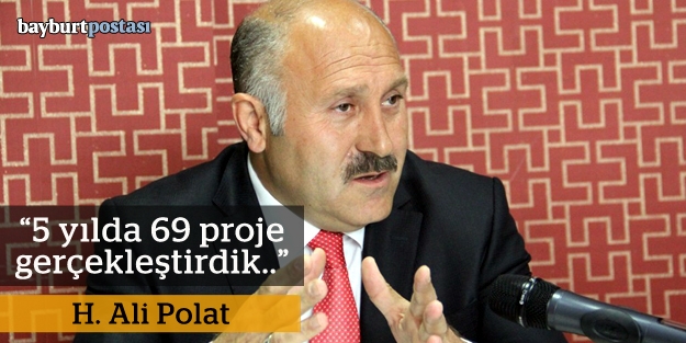 Polat: “5 yılda 69 proje gerçekleştirdik”