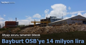Bayburt OSB'ye 14 milyon lira