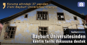 Bayburt Üniversitesinden kentin tarihi dokusuna destek