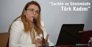 Bayburt'ta "Tarihte ve Günümüzde Türk Kadını" konferansı
