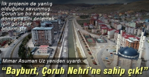 BAYBURT, ÇORUH NEHRİNE SAHİP ÇIK!