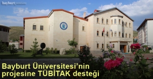 Bayburt Üniversitesi'nin projesine TUBİTAK desteği