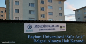 Bayburt Üniversitesi “Sıfır Atık" Belgesi Almaya Hak Kazandı