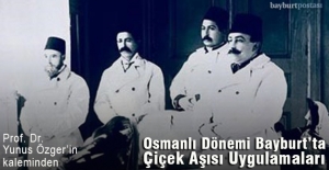 Osmanlı Dönemi Bayburt'ta Çiçek Aşısı Uygulamaları
