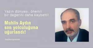 Yazar Muhlis Aydın, son yolculuğuna uğurlandı