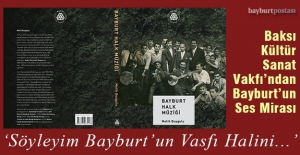 Baksı Kültür Sanat Vakfı’ndan İki Değerli Eser: "Bayburt Halk Müziği" ve “İlk Kayıtlarıyla Bayburt Türküleri”