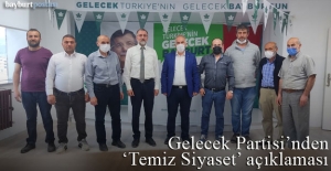Gelecek Partisi İl Başkanı Nazir Güler'den 'Temiz Siyaset' açıklaması
