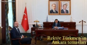 Rektör Türkmen'in Ankara temasları