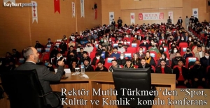 Rektör Türkmen'den “Spor, Kültür ve Kimlik” konulu konferans