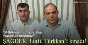 ŞAGDER'den Milletvekili Lütfü Türkkan'a sert tepki!