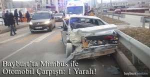 Bayburt’ta minibüs ile otomobil çarpıştı: 1 kişi yaralı!