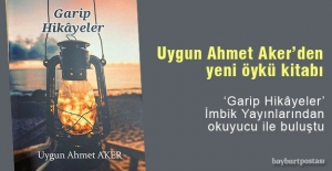 Uygun Ahmet Aker'in yeni öykü kitabı: 'Garip Hikâyeler'