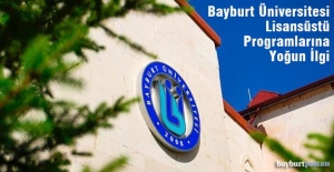 Bayburt Üniversitesi Lisansüstü Programlarına Yoğun İlgi