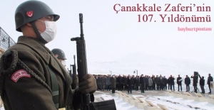 Bayburt'ta Çanakkale Zaferi'nin 107. Yıldönümü Kutlandı