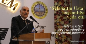 Bayburt Esnaf Odaları Birliği Başkanı Selahattin Karaman, veda etti