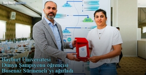 Bayburt Üniversitesi, dünya şampiyonu öğrencisi Busenaz Sürmeneli'yi ağırladı