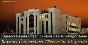 Bayburt Üniversitesi, “E-Yayın Sayısı" kategorisinde Türkiye'de ilk sırada