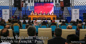 Bayburt Vakfı'ndan “Türkiye Yüzyılı ve Gençlik” Paneli