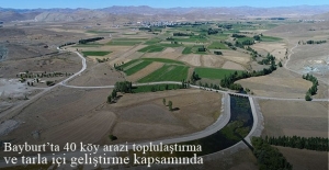 Bayburt'ta 40 köy arazi toplulaştırma ve tarla içi geliştirme kapsamında