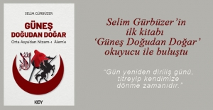Selim Gürbüzer'in ilk kitabı 'Güneş Doğudan Doğar' yayımlandı